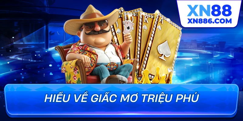 Hiểu về giấc mơ triệu phú